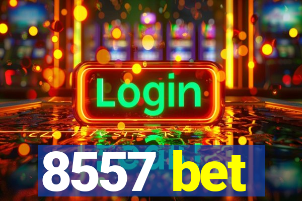 8557 bet
